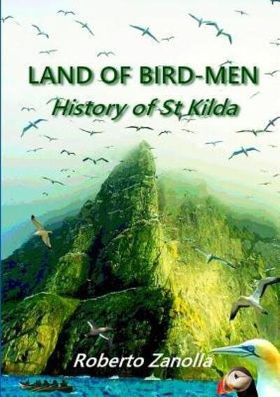 Cover for Roberto Zanolla · Land Of Bird-Men - History of St Kilda (Paperback Book) (2017)