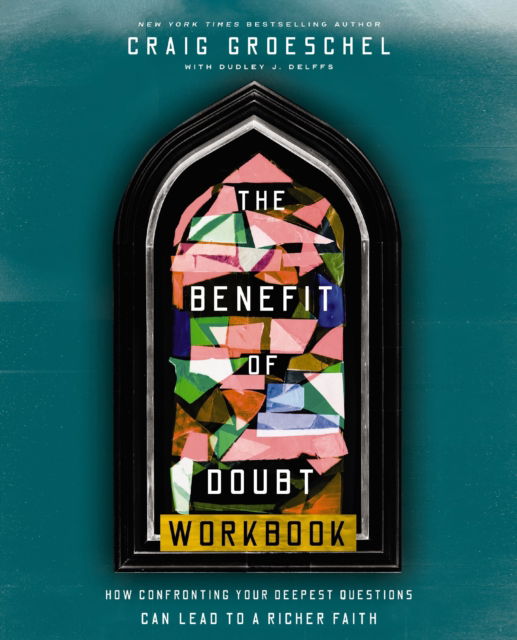 Cover for Craig Groeschel · The Benefit of Doubt Workbook: How Confronting Your Deepest Questions Can Lead to a Richer Faith (Taschenbuch) (2025)