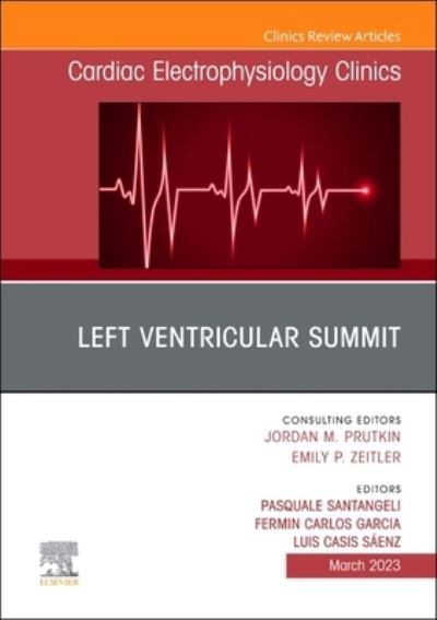 Cover for Left Ventricular Summit, An Issue of Cardiac Electrophysiology Clinics - The Clinics: Internal Medicine (Hardcover Book) (2023)