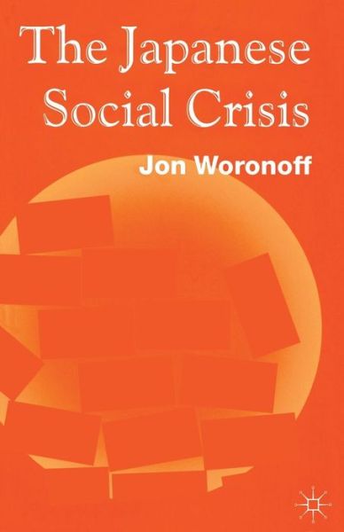 Japanese Social Crisis - J. Woronoff - Książki - Palgrave Macmillan - 9780333650257 - 8 stycznia 1997