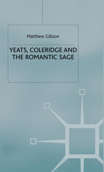 M. Gibson · Yeats, Coleridge and the Romantic Sage (Hardcover bog) (2000)