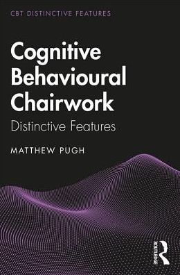 Cover for Matthew Pugh · Cognitive Behavioural Chairwork: Distinctive Features - CBT Distinctive Features (Paperback Book) (2019)