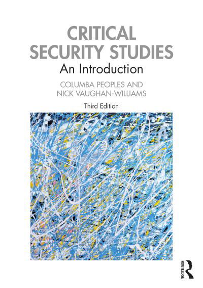 Cover for Peoples, Columba (University of Durham, UK) · Critical Security Studies: An Introduction (Paperback Book) (2020)