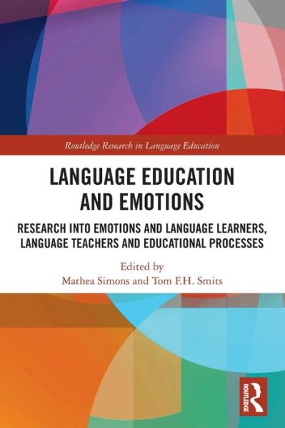 Cover for Mathea Simons · Language Education and Emotions: Research into Emotions and Language Learners, Language Teachers and Educational Processes - Routledge Research in Language Education (Paperback Book) (2022)