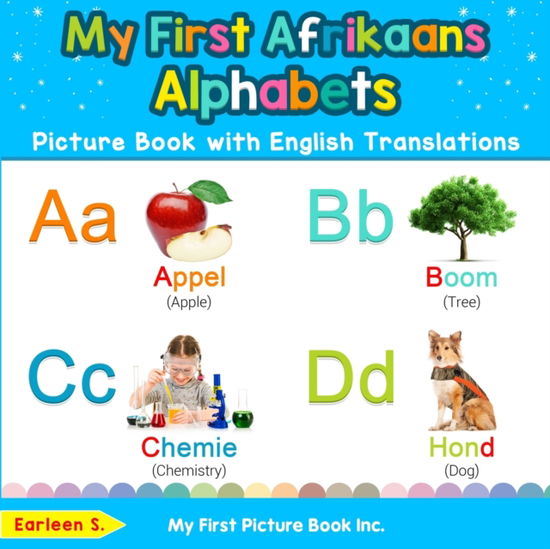 Cover for Earleen S · My First Afrikaans Alphabets Picture Book with English Translations (Book) (2019)