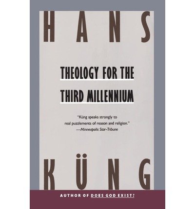 Cover for Hans Kung · Theology for the Third Millennium: an Ecumenical View (Paperback Book) [Reprint edition] (1990)