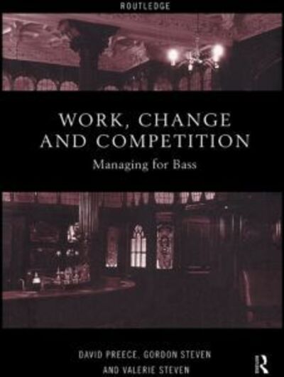 Cover for David Preece · Work, Change and Competition: Managing for Bass (Hardcover Book) (1999)