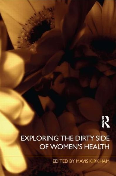 Cover for Mavis Kirkham · Exploring the Dirty Side of Women's Health (Paperback Book) [New edition] (2006)