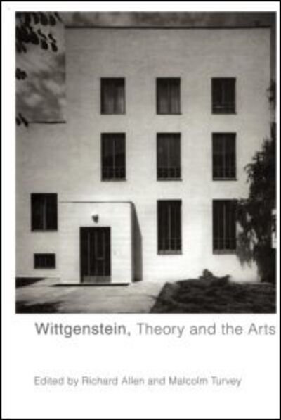 Wittgenstein, Theory and the Arts - Richard Allen - Books - Taylor & Francis Ltd - 9780415408257 - May 1, 2006