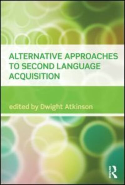 Cover for Dwight Atkinson · Alternative Approaches to Second Language Acquisition (Pocketbok) (2011)