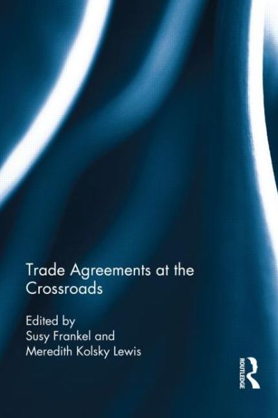 Cover for Susy Frankel · Trade Agreements at the Crossroads (Gebundenes Buch) (2013)