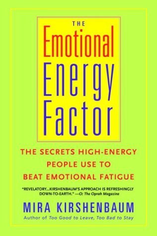 Cover for Mira Kirshenbaum · The Emotional Energy Factor: the Secrets High-energy People Use to Beat Emotional Fatigue (Taschenbuch) [Reprint edition] (2003)
