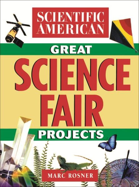 The Scientific American Book of Great Science Fair Projects - Scientific American - Książki - John Wiley & Sons Inc - 9780471356257 - 21 listopada 2000