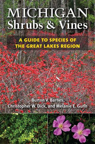 Cover for Burton V. Barnes · Michigan Shrubs and Vines: A Guide to Species of the Great Lakes Region (Paperback Book) (2016)