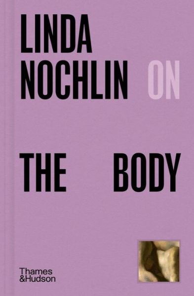 Cover for Linda Nochlin · Linda Nochlin on The Body - Pocket Perspectives (Innbunden bok) (2024)