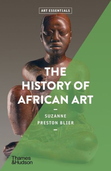 Cover for Suzanne Preston Blier · The History of African Art - Art Essentials (Paperback Book) (2023)