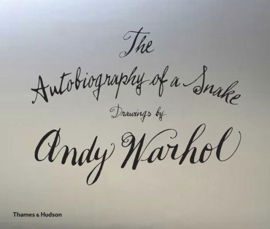 Cover for Andy Warhol · The Autobiography of a Snake: Drawings by Andy Warhol (Inbunden Bok) (2016)