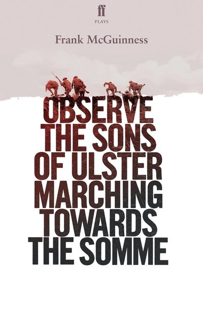 Cover for Frank McGuinness · Observe the Sons of Ulster Marching Towards the Somme (Taschenbuch) [Main - Re-issue edition] (2016)