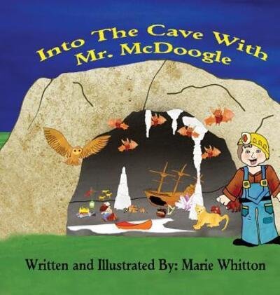 Cover for Marie Whitton · Into The Cave With Mr. McDoogle (Innbunden bok) (2019)
