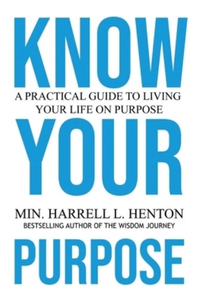 Cover for Harrell L Henton · Know Your Purpose (Paperback Book) (2021)