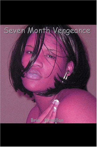 Cover for Bria' · Seven Month Vengeance (Hardcover Book) (2004)