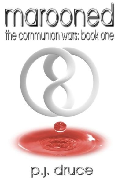 Cover for P J Druce · Marooned: Book One: the Communion Wars (Paperback Book) (2011)