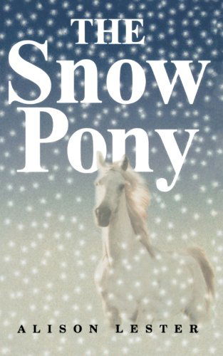 Cover for Alison Lester · The Snow Pony (Paperback Book) [Reprint edition] (2006)