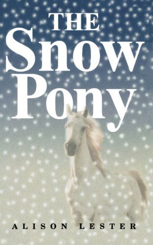 Cover for Alison Lester · The Snow Pony (Pocketbok) [Reprint edition] (2006)