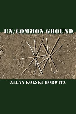 Cover for Allan Kolski Horwitz · Un/common ground (Bok) (2002)