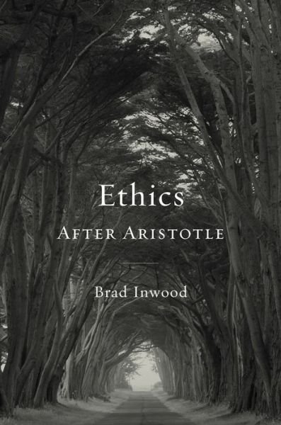 Cover for Brad Inwood · Ethics After Aristotle - Carl Newell Jackson Lectures (Hardcover Book) (2014)