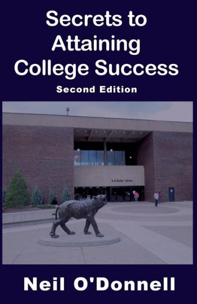 Cover for Neil O'donnell · Secrets to Attaining College Success, 2nd Ed (Pocketbok) (2014)