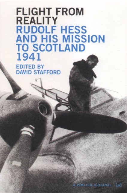 Cover for David Stafford · Flight From Reality: Rudolf Hess and his Mission to Scotland 1941 (Taschenbuch) (2002)