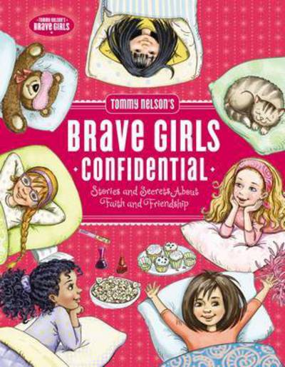 Cover for Travis Thrasher · Tommy Nelson's Brave Girls Confidential: Stories and Secrets about Faith and Friendship - Brave Girls (Hardcover Book) (2017)