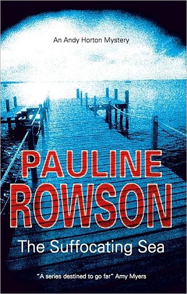 Cover for Pauline Rowson · The Suffocating Sea: an Andy Horton Mystery (Hardcover Book) (2008)