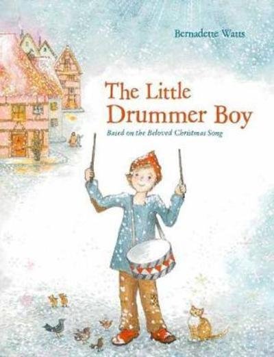 Cover for Bernadette Watts · The Little Drummer Boy (Hardcover Book) (2018)