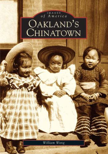 Oakland's  Chinatown   (Ca)  (Images of America) - William Wong - Books - Arcadia  Publishing - 9780738529257 - October 20, 2004