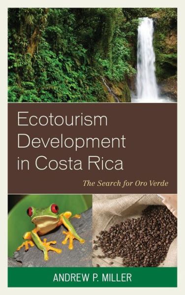 Cover for Andrew P. Miller · Ecotourism Development in Costa Rica: The Search for Oro Verde (Paperback Book) (2014)