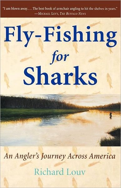 Cover for Richard Louv · Fly-fishing for Sharks: an Angler's Journey Across America (Pocketbok) (2001)