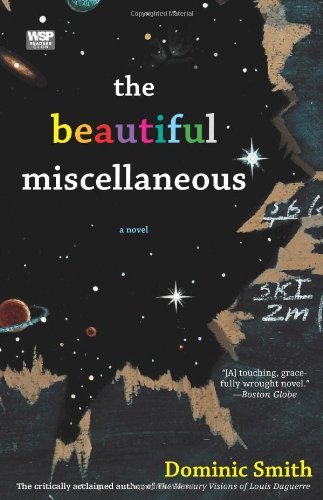 Cover for Dominic Smith · The Beautiful Miscellaneous: a Novel (Paperback Book) [Reprint edition] (2008)