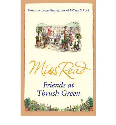 Cover for Miss Read · Friends at Thrush Green - Thrush Green (Paperback Book) (2009)