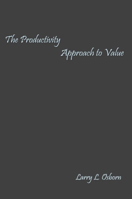 Cover for Larry L. Osborn · The Productivity Approach to Value (Hardcover Book) (2002)