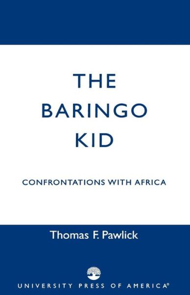 Cover for Thomas F. Pawlick · The Baringo Kid: Confrontations with Africa (Paperback Book) (2002)