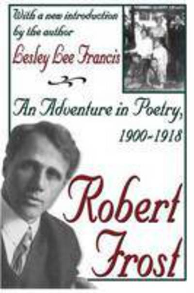 Cover for Lesley Lee Francis · Robert Frost: An Adventure in Poetry, 1900-1918 (Paperback Book) [Revised Ed. edition] (2004)