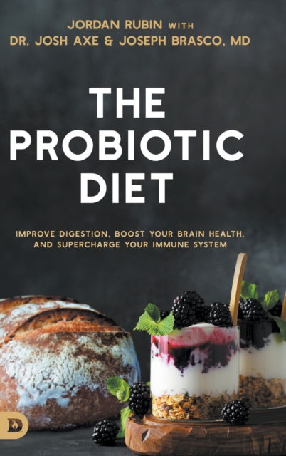 Cover for Jordan Rubin · The Probiotic Diet: Improve Digestion, Boost Your Brain Health, and Supercharge Your Immune System (Hardcover Book) (2023)