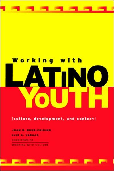 Cover for Joan D. Koss-Chioino · Working with Latino Youth: Culture, Development, and Context (Gebundenes Buch) (1999)