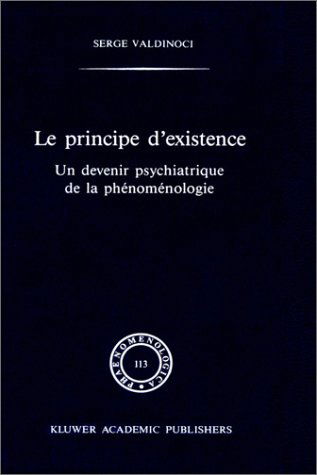 Cover for S. Valdinoci · Principe d'Existence: Devenir Psychiatrique de la Phenomenologie (Hardcover Book) [1989 edition] (1989)