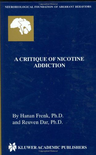 Cover for Hanan Frenk · A Critique of Nicotine Addiction - Neurobiological Foundation of Aberrant Behaviors (Hardcover Book) (2000)