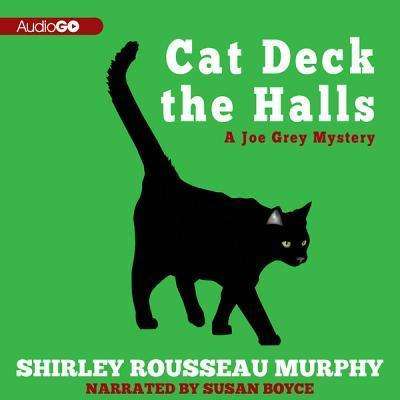 Cover for Shirley Rousseau Murphy · Cat Deck the Halls: Library Edition (Joe Grey Mystery) (Audiobook (CD)) [Unabridged edition] (2013)