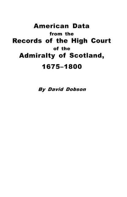 Cover for David Dobson · American Data from the Records of the High Court of the Admiralty of Scotland, 1675-1800 (Paperback Book) (2009)