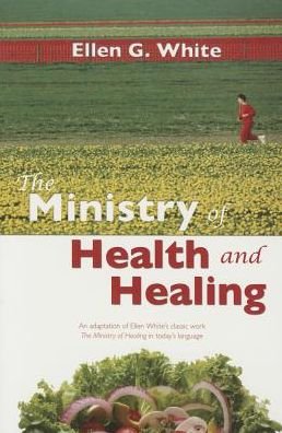 Cover for Ellen Gould Harmon White · The Ministry of Health and Healing: an Adaption of the Ministry of Healing (Hardcover bog) (2005)